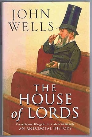 Image du vendeur pour The House of Lords: From Saxon Wargods to a Modern Senate mis en vente par Lazy Letters Books