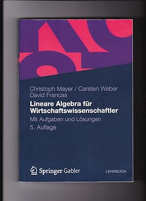 Bild des Verkufers fr Christoph Mayer, Carsten Weber, Lineare Algebra fr Wirtschaftswissenschaftler zum Verkauf von sonntago DE