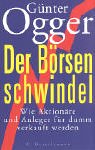 Seller image for Der Brsenschwindel: Wie Aktionre und Anleger fr dumm verkauft werden for sale by Gabis Bcherlager