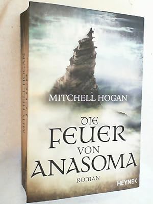 Bild des Verkufers fr Die Feuer von Anasoma : Roman. zum Verkauf von Versandantiquariat Christian Back