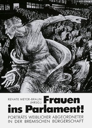 Image du vendeur pour Frauen ins Parlament: Portrts weiblicher Abgeordneter in der Bremischen Brgerschaft mis en vente par Gerald Wollermann