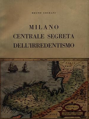 Imagen del vendedor de Milano centrale segreta dell'irredentismo a la venta por Librodifaccia