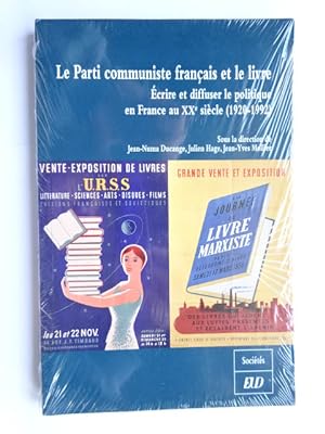 Ducange Jean-Numa (sous ka direction de) - Le Parti communiste français et le livre : écrire et d...