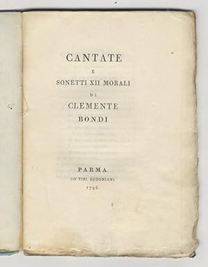 Cantate e sonetti XII morali di Clemente Bondi.