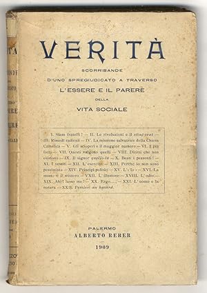 Verità. Scorribande d'uno spregiudicato a traverso l'essere e il parere della vita sociale.