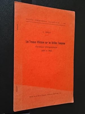 Debien, Gabriel - Les Travaux d'histoire sur les Antilles françaises : chronique bibliographique,...