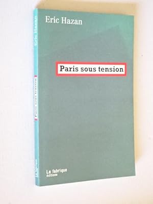 Hazan, Éric - Paris sous tension / Éric Hazan