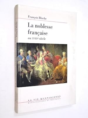 Bluche, François - La noblesse française au XVIIIe siècle