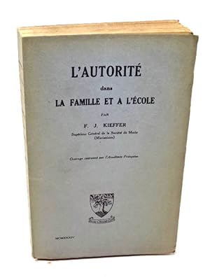 Kieffer, F L'Autorité dans la famille et à l'école, par F. Kieffer (3e édition.)