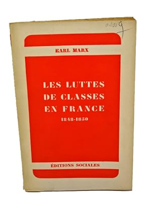 Marx, Karl. Les Luttes de classes en France, 1848-1850, suivi de les Journées de juin 1848, par F...