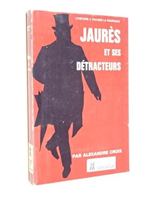 Seller image for Croix, Alexandre - Jaurs et ses dtracteurs for sale by Librairie Douin