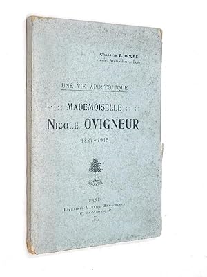 OCCRE E. - Une vie apostolique. Mademoiselle Nicole Ovigneur 1827-1915