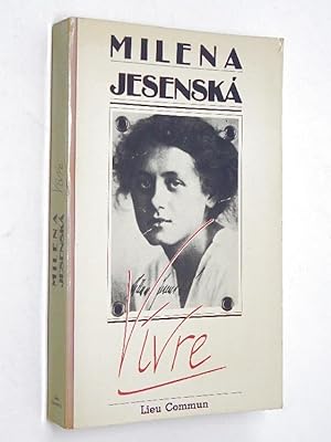 Jesenská, Milena - Vivre / Milena Jesenská ; textes réunis et présentés par Dorothea Rein ; trad....