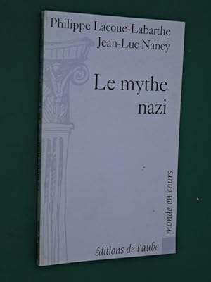 Lacoue-Labarthe, Philippe; Nancy, Jean-Luc - Le mythe nazi