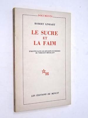 Imagen del vendedor de Linhart, Robert - Le Sucre et la faim : enqute dans les rgions sucrires du Nord-Est brsilien a la venta por Librairie Douin