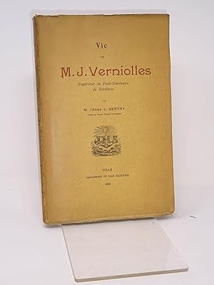 Bertry, Louis - Vie de M. J. Verniolles : superieur du petit seminaire de Servieres