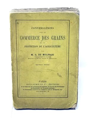 Molinari, Gustave; Conversations sur le commerce des grains et la protection de l'agriculture (No...
