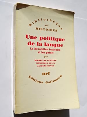 Certeau, Michel de. Julia, Dominique. Revel, Jacques. - Une Politique de la langue : la Révolutio...