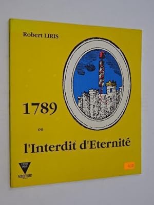 Bild des Verkufers fr LIRIS Robert - 1789 ou l'Interdit d'Eternit zum Verkauf von Librairie Douin