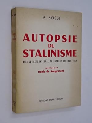 Bild des Verkufers fr Rossi, A. - Autopsie du stalinisme : avec le texte intgral du rapport Khrouchtchev ; postface de Denis de Rougemont zum Verkauf von Librairie Douin