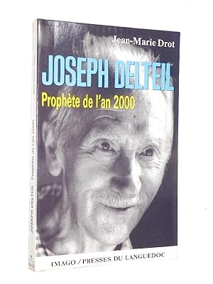 Drot, Jean-Marie - Joseph Delteil prophète de l'an 2000
