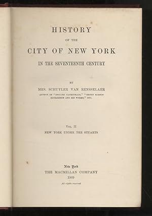Bild des Verkufers fr History of the City of New York in the 17th Century. Vol. II: New York under the Stuarts. zum Verkauf von Libreria Oreste Gozzini snc