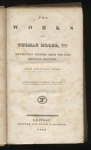 The works of Thomas Moore, accurately printed from the last original editions. Complete in one vo...