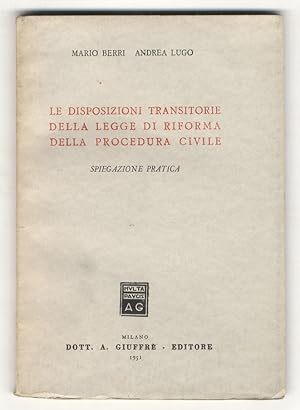 Immagine del venditore per Le disposizioni transitorie della legge di riforma della procedura civile. Spiegazione pratica. venduto da Libreria Oreste Gozzini snc