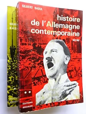 Badia Gilbert. - Histoire de l'allemagne contemporaine 1. 1917-1933 2. 1933-1962