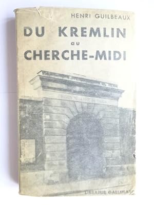 Guilbeaux, Henri - Du Kremlin au Cherche-Midi (8e éd.) Henri Guilbeaux