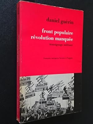 Guérin, Daniel - Front populaire, révolution manquée : témoignage militant