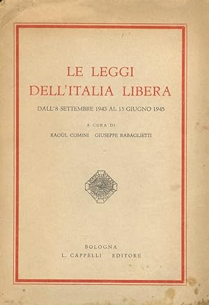 Le leggi dell'Italia libera. Dall'8 settembre 1943 al 15 giugno 1945.