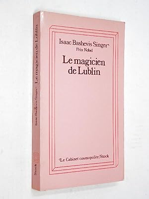Bashevis-Singer, Isaac - Le Magicien de Lublin : roman yiddish ; traduit par Gisèle Bernier