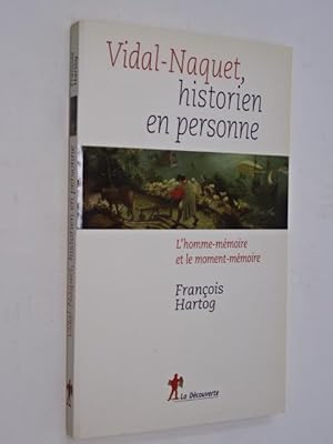 Hartog, François - Vidal-Naquet, historien en personne : l'homme-mémoire et le moment-mémoire
