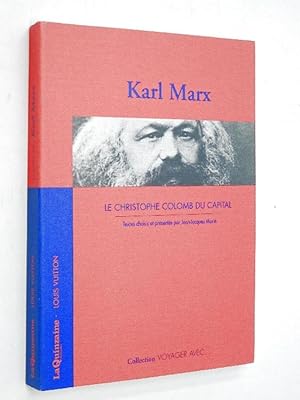 Marx, Karl - Karl Marx : le Christophe Colomb du capital / textes choisis et présentés par Jean-J...