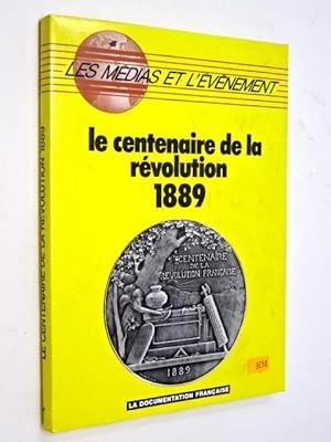 Imagen del vendedor de Le Centenaire de la Rvolution : 1889 / [dossier tabli par] Marc Angenot a la venta por Librairie Douin