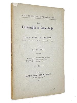 Fital, Ludovic - De l'Insaisissabilité du salaire ouvrier / Thèse pour le doctorat ; Faculté de d...