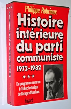 Image du vendeur pour Robrieux, Philippe - Histoire intérieure du Parti communiste. Vol. 3, 1972-1982 mis en vente par Librairie Douin