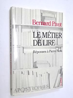 Pivot, Bernard - Le métier de lire : réponses à Pierre Nora