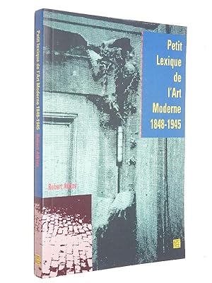 Atkins, Robert - Petit lexique de l'art moderne, 1848 -1945 ; version francaise établie par Jeann...