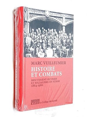 Vuilleumier, Marc - Histoire et combats : mouvement ouvrier et socialisme en Suisse, 1864-1960