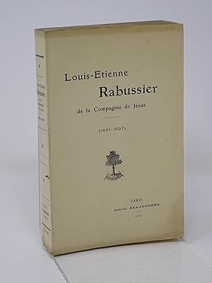 Louis-etienne Rabussier, de la Compagnie de Jesus : 1831-1897