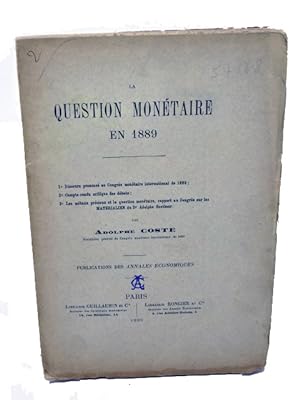 Coste, Adolphe. La question monétaire en 1889