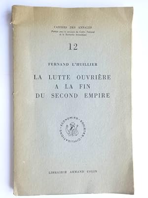 L'Huillier, Fernand - La Lutte ouvrière à la fin du Second Empire.