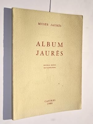 Musée Jaurès - Album Jaurès. avant-propos par Gaston Poulain ; tableaux biographiques par Rolande...