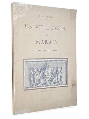 Brenot, Paul - Un vieil hôtel du Marais, du XIVe au XXe siècle