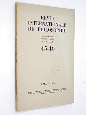 Revue internationale de philosophie - Karl Marx - 12e année - 1958 - N° 45 - 46