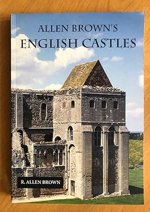 Allen Brown's English Castles.