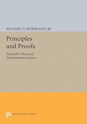 Imagen del vendedor de Principles and Proofs : Aristotle's Theory of Demonstrative Science a la venta por GreatBookPrices