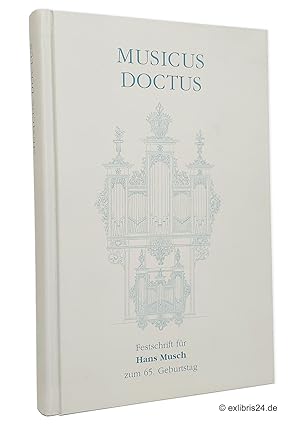 Musicus Doctus : Festschrift für Hans Musch zum 65. Geburtstag